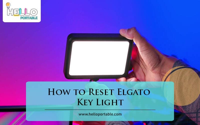 How to Reset Elgato Key Light-Fi