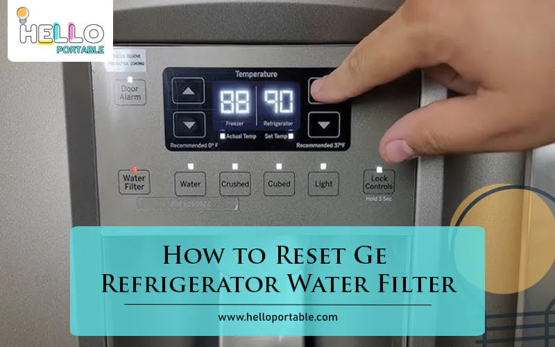 How to Reset Ge Refrigerator Water Filter-Fi