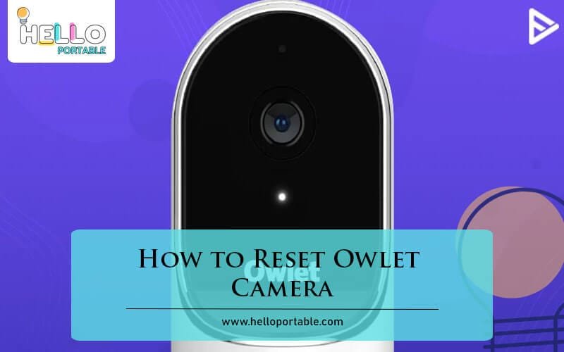 How to Reset Owlet Camera-Fi