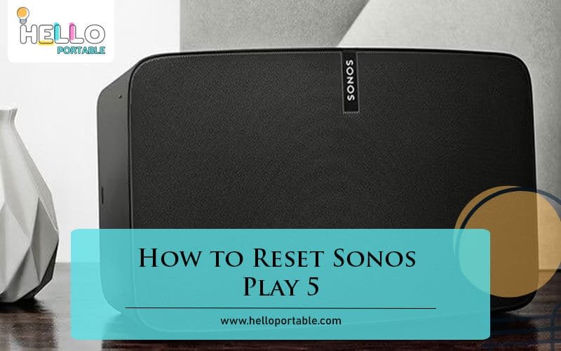 How to Reset Sonos Play 5-Fi