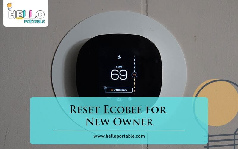 Reset Ecobee for New Owner-Fi