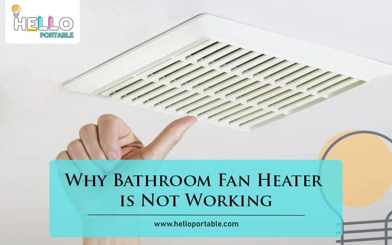 Why Bathroom Fan Heater is Not Working-Fi