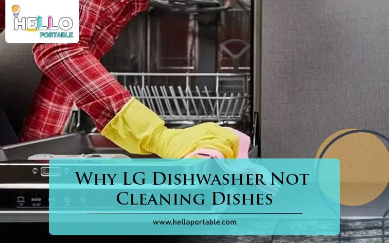 Why LG Dishwasher Not Cleaning Dishes-Fi