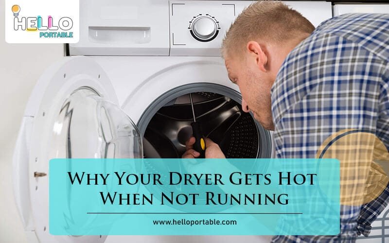 Why Your Dryer Gets Hot When Not Running-Fi