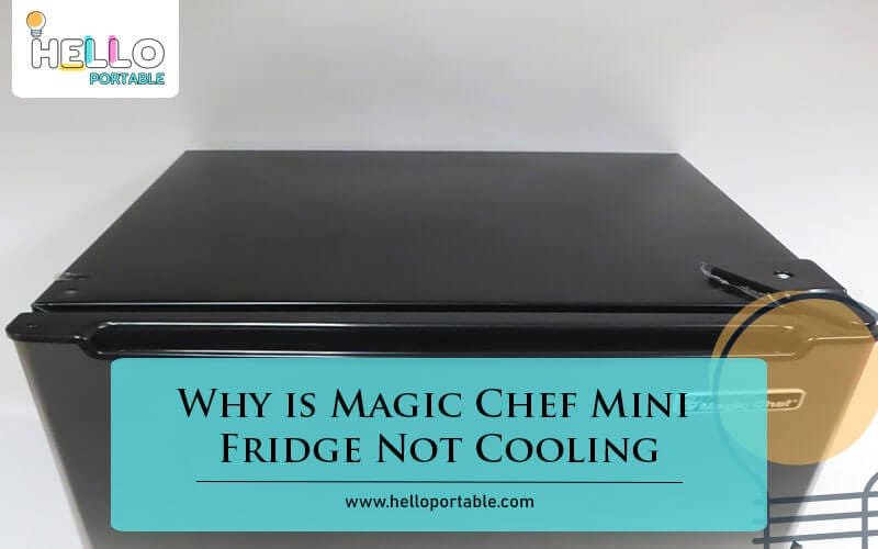 Why is Magic Chef Mini Fridge Not Cooling-Fi