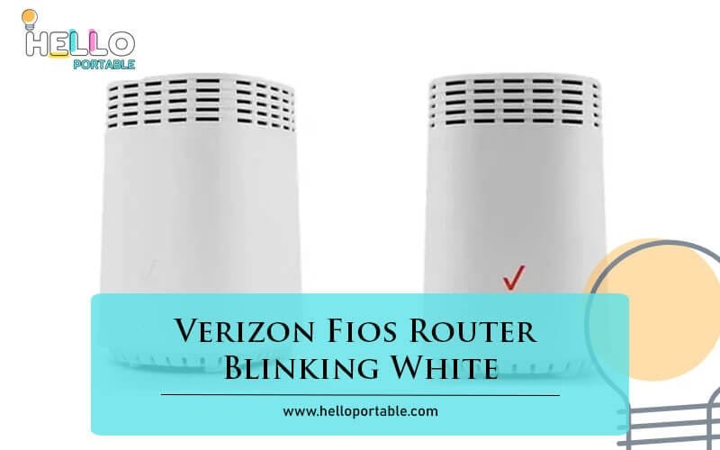 Verizon Fios Router Blinking White-Fi