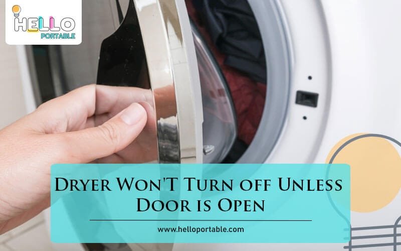 Dryer Won'T Turn off Unless Door is Open-Fi